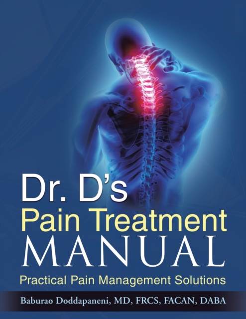 Dr. D's Pain Treatment Manual : Practical Pain Management Solutions, Paperback / softback Book