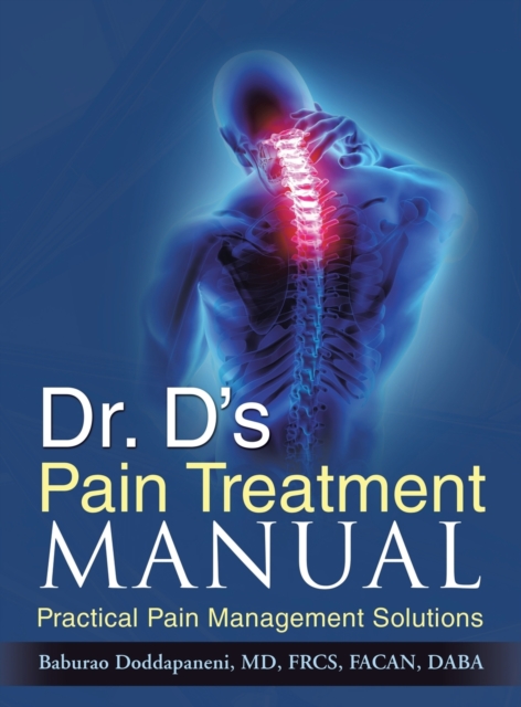 Dr. D's Pain Treatment Manual : Practical Pain Management Solutions, Hardback Book