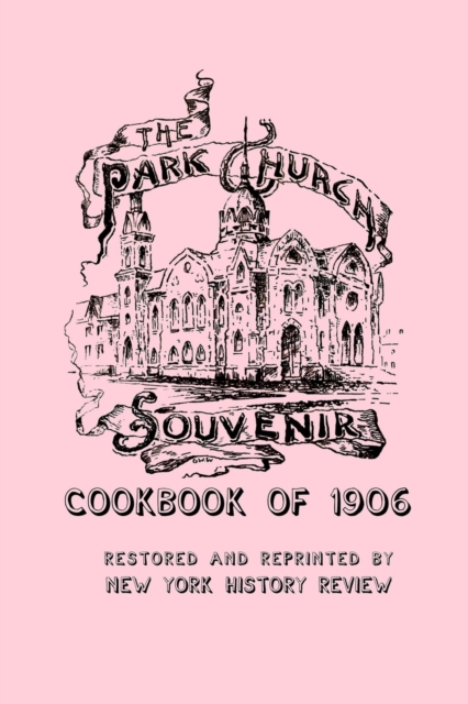 The Park Church Souvenir Cookbook of 1906, Paperback / softback Book
