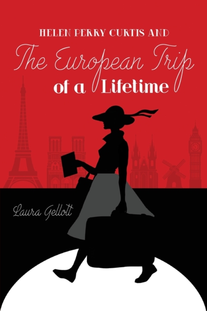 Helen Perry Curtis and The European Trip of a Lifetime, Paperback / softback Book