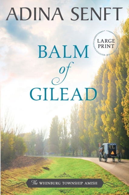 Balm of Gilead : Amish Romance Large Print, Paperback / softback Book