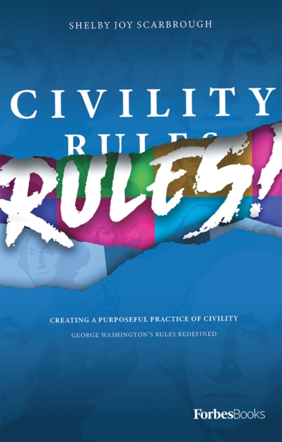 Civility Rules! Creating a Purposeful Practice of Civility, Hardback Book