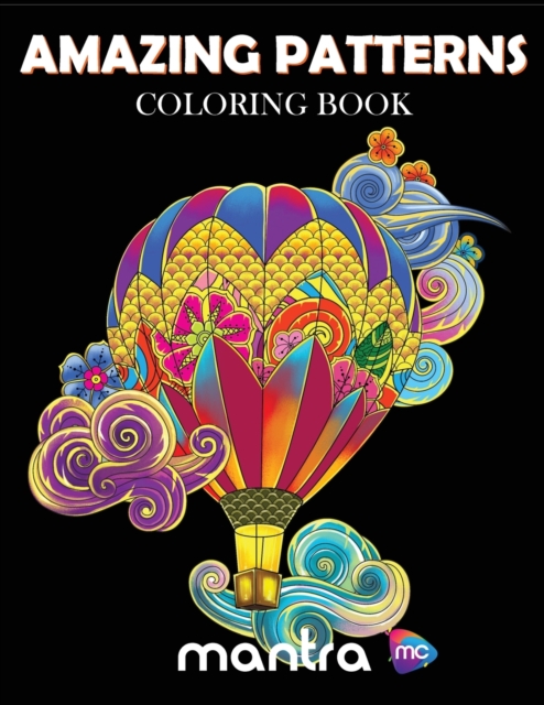 Amazing Patterns Coloring Book : Coloring Book for Adults: Beautiful Designs for Stress Relief, Creativity, and Relaxation, Paperback / softback Book