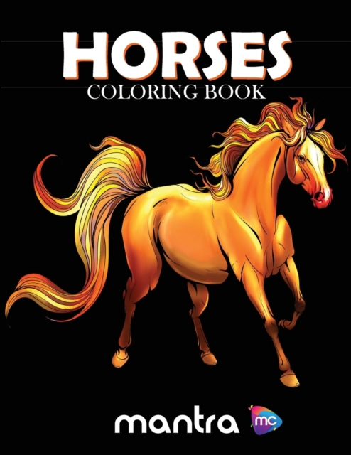 Horses Coloring Book : Coloring Book for Adults: Beautiful Designs for Stress Relief, Creativity, and Relaxation, Paperback / softback Book
