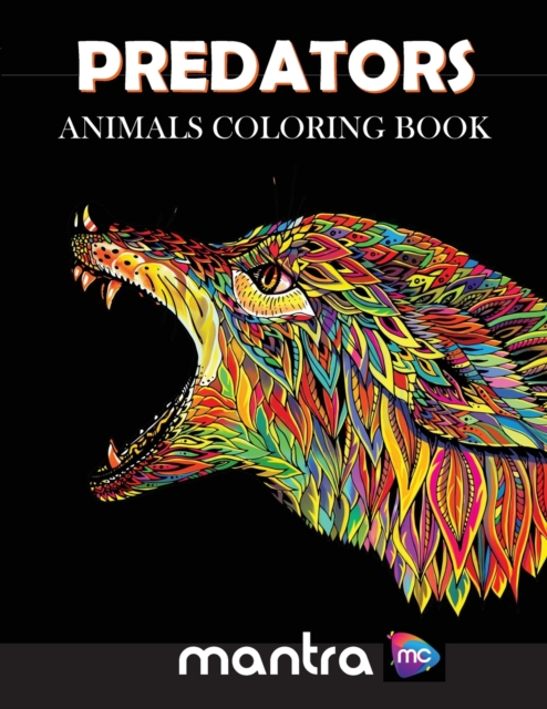 Predators : Animals Coloring Book: Coloring Book for Adults: Beautiful Designs for Stress Relief, Creativity, and Relaxation, Paperback / softback Book