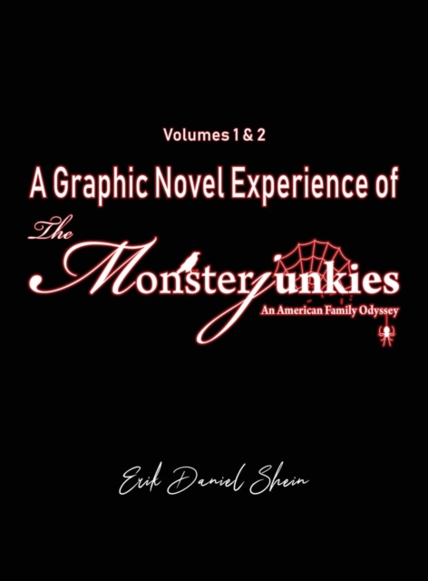 A Graphic Novel Experience of The Monsterjunkies : Volumes 1 & 2, Hardback Book