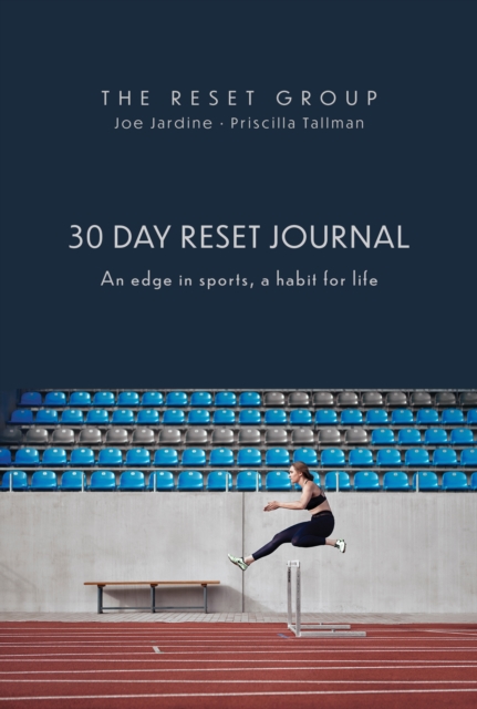 30 Day Reset Journal : An Edge in Sports, A Habit for Life, Paperback / softback Book