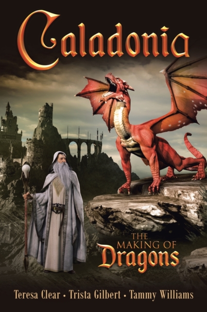 Caladonia : The Making of Dragons, Paperback / softback Book