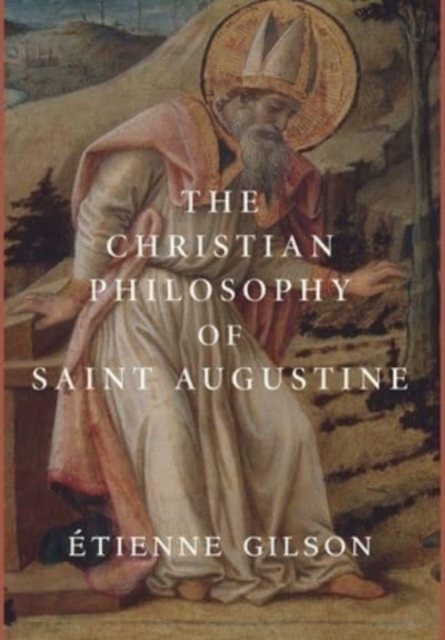 The Christian Philosophy of Saint Augustine, Hardback Book