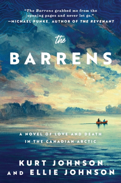 The Barrens : A Novel of Love and Death in the Canadian Arctic, EPUB eBook