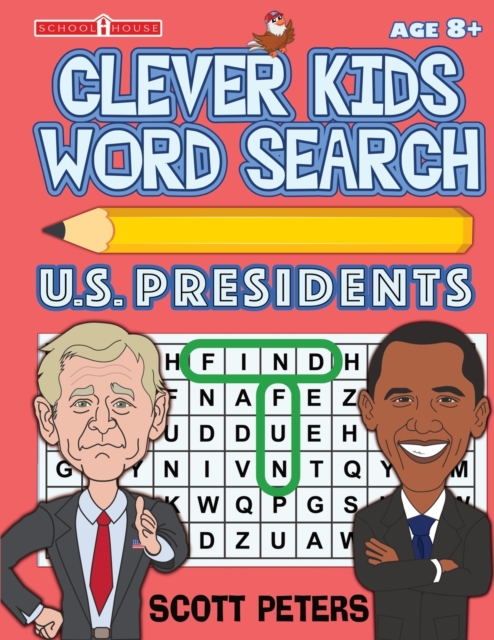 Clever Kids Word Search : US Presidents: United States Presidents for Kids, Wacky Facts & Word Puzzles, Paperback / softback Book