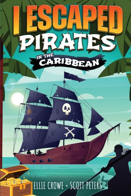 I Escaped Pirates In The Caribbean : A Sea Battle Book For Kids, Paperback / softback Book