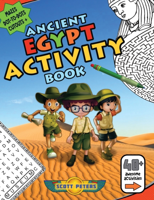 Ancient Egypt Activity Book : Mazes, Word Find Puzzles, Dot-to-Dot Games, Coloring, Paperback / softback Book
