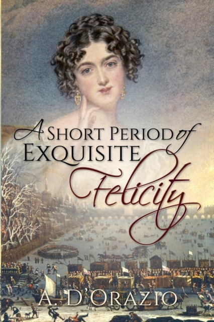 A Short Period of Exquisite Felicity, Paperback / softback Book