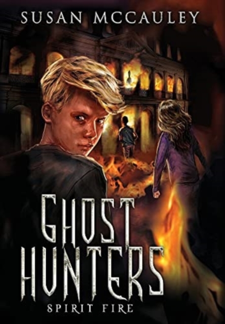Ghost Hunters : Spirit Fire, Hardback Book