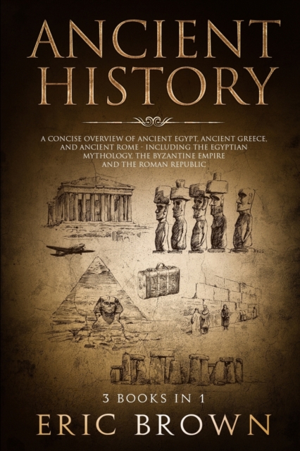 Ancient History : A Concise Overview of Ancient Egypt, Ancient, Paperback / softback Book