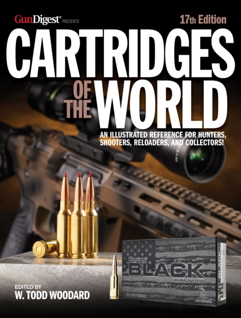 Cartridges of the World, 17th Edition : The Essential Guide to Cartridges for Shooters and Reloaders, EPUB eBook