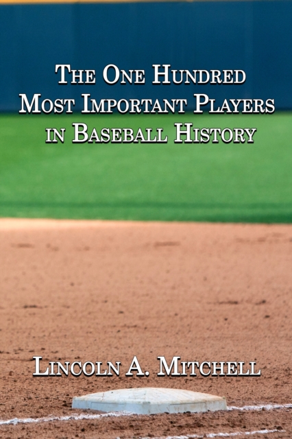 The One Hundred Most Important Players in Baseball History, EPUB eBook