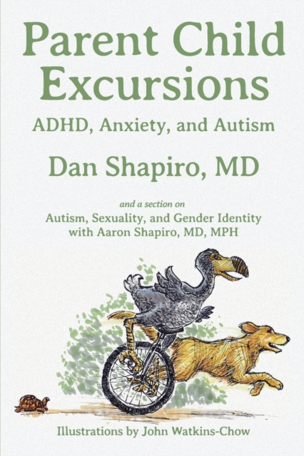 Parent Child Excursions : Adhd, Anxiety, and Autism, Paperback / softback Book