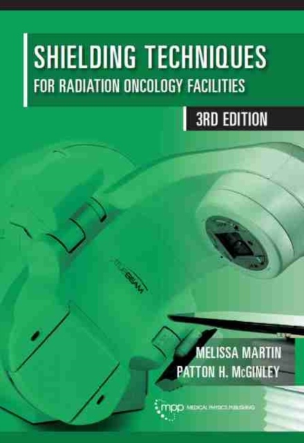 Shielding Techniques for Radiation Oncology Facilities, Hardback Book