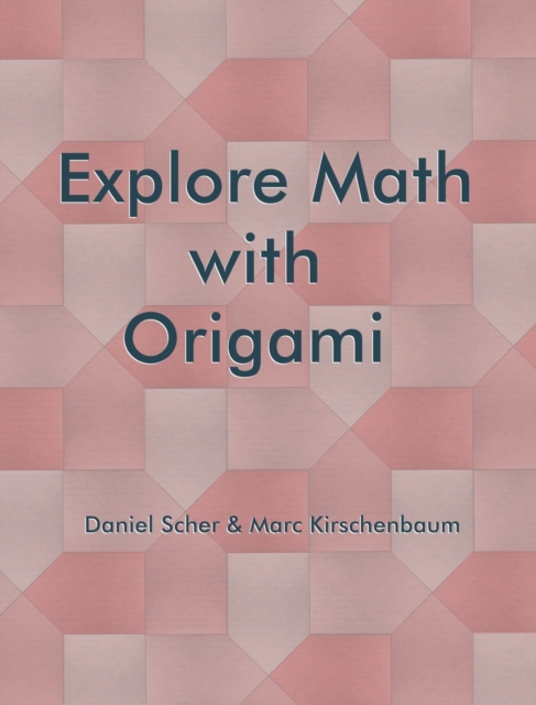 Explore Math with Origami, Hardback Book