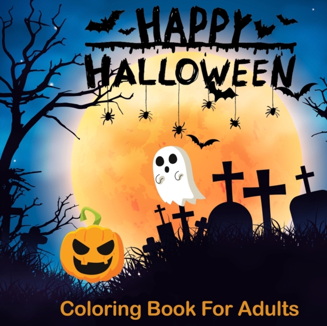 Happy Halloween Coloring Books For Adults : Halloween Coloring Book for Adults Relaxation (Adult Coloring Boosks), Paperback / softback Book