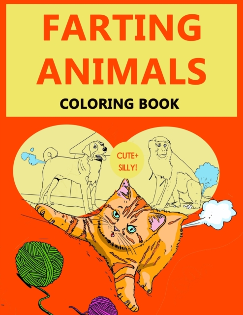 Farting Animal Coloring Book : A Cute and Silly Coloring book Featuring Funny Farting animals, Paperback / softback Book