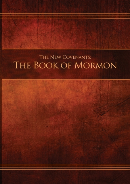 The New Covenants, Book 2 - The Book of Mormon : Restoration Edition Paperback, A4 (8.3 x 11.7 in) Large Print, Paperback / softback Book