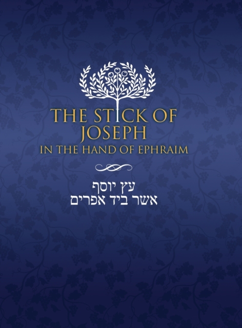 The Stick of Joseph in the Hand of Ephraim : Large Print, Hardback Book