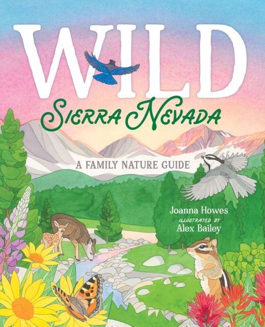 Wild Sierra Nevada : A Family Nature Guide, Electronic book text Book