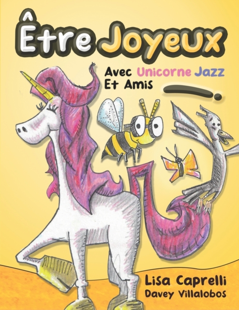 Etre Joyeux Avec Unicorne Jazz Et Amis : Unicorne Jazz, Paperback / softback Book