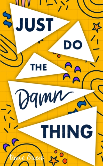 Just Do The Damn Thing : How To Sit Your @ss Down Long Enough To Exert Willpower, Develop Self Discipline, Stop Procrastinating, Increase Productivity, And Get Sh!t Done, Paperback / softback Book