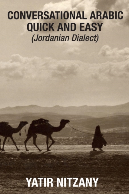 Conversational Arabic Quick and Easy : Jordanian Dialect, Paperback / softback Book