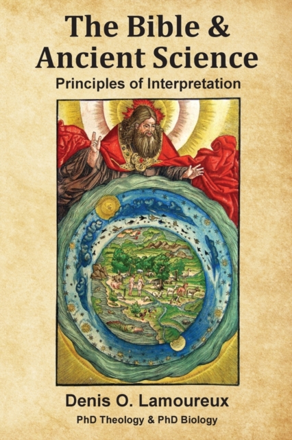 The Bible & Ancient Science : Principles of Interpretation, Paperback / softback Book