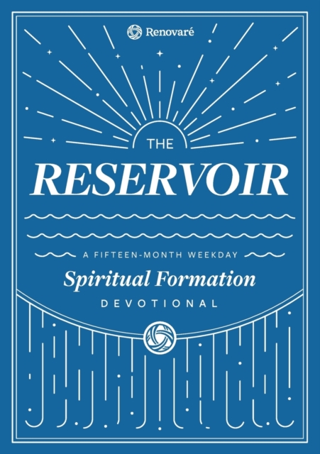 The Reservoir : A 15-Month Weekday Devotional for Individuals and Groups, Paperback / softback Book