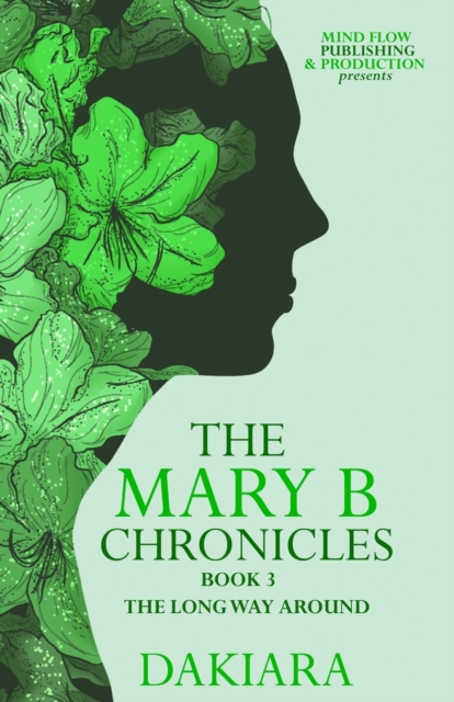 The Mary B Chronicles the Long Way Around Book 3, Paperback / softback Book