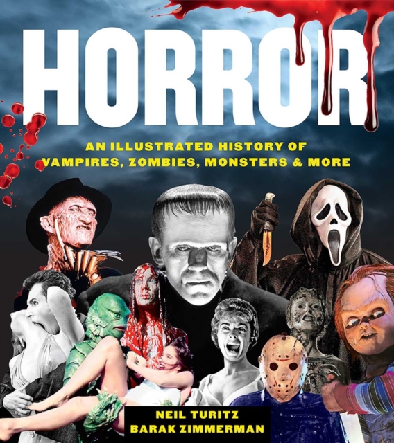Horror : An Illustrated History of Vampires, Zombies, Monsters & More, Hardback Book