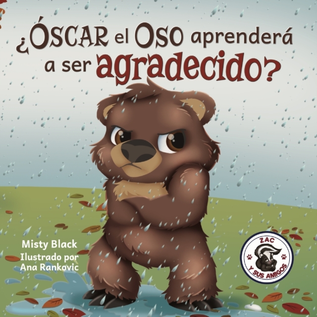 ¿Oscar el Oso aprendera a ser agradecido? : Can Grunt the Grizzly Learn to Be Grateful? (Spanish Edition), Paperback / softback Book