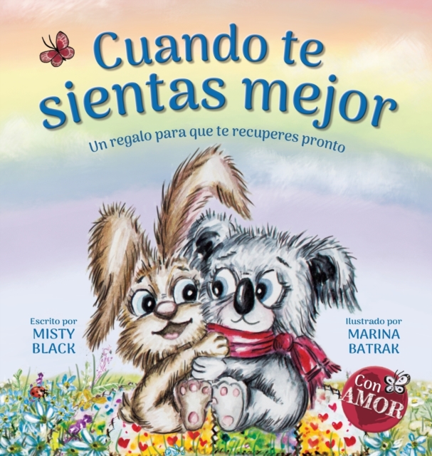 Cuando te sientas mejor : Un regalo para que te recuperes pronto (When You Feel Better Spanish Edition), Hardback Book