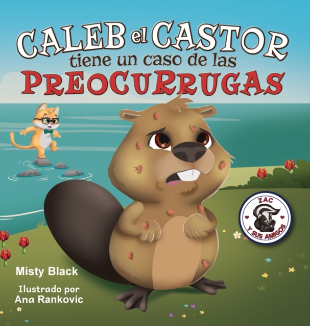 Caleb el Castor calma su ansiedad : Brave the Beaver Has the Worry Warts (Spanish Edition), Hardback Book