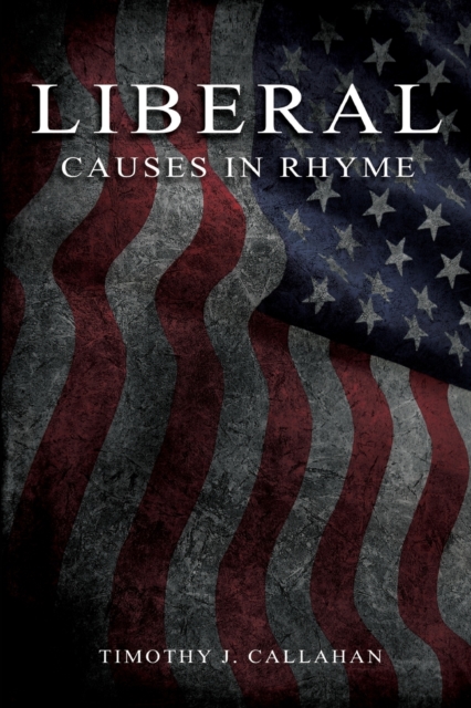 Liberal : Causes in Rhyme:: Causes in Rhyme: Causes in Rhyme: Causes in Rhyme, Paperback / softback Book