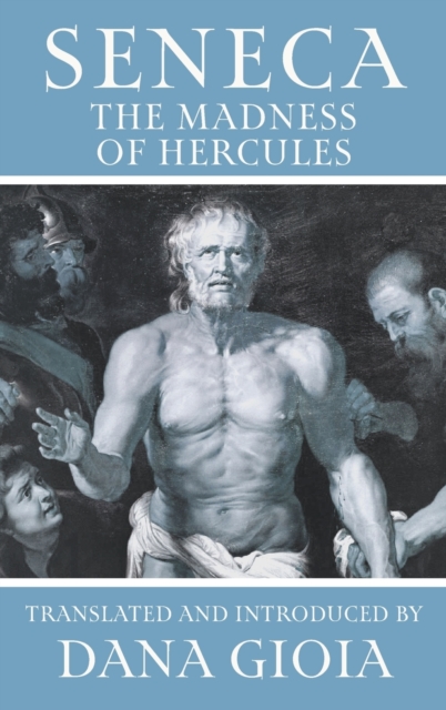 Seneca : The Madness of Hercules, Hardback Book
