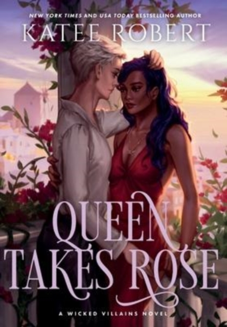 Queen Takes Rose : A Dark Fairy Tale Romance, Hardback Book