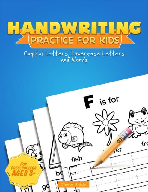 Handwriting Practice for Kids : Capital & Lowercase Letter Tracing and Word Writing Practice for Kids Ages 3-5 (A Printing Practice Workbook), Paperback / softback Book