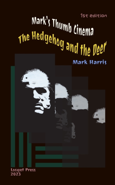 Mark's Thumb Cinema : The Hedgehog and the Deer, Paperback / softback Book