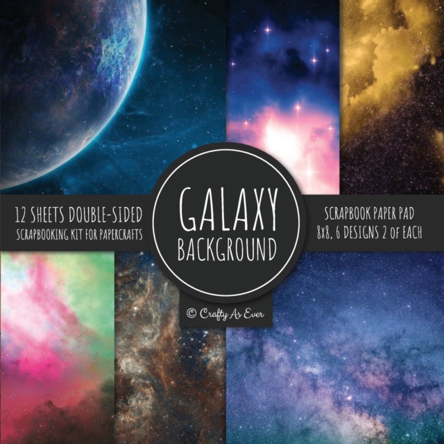 Galaxy Background Scrapbook Paper Pad 8x8 Scrapbooking Kit for Papercrafts, Cardmaking, DIY Crafts, Space Pattern Design, Multicolor, Paperback / softback Book