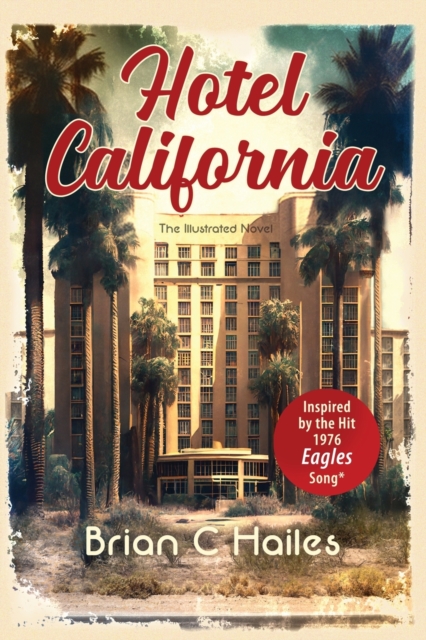 Hotel California : Inspired by the Hit 1976 Eagles Song, Paperback / softback Book