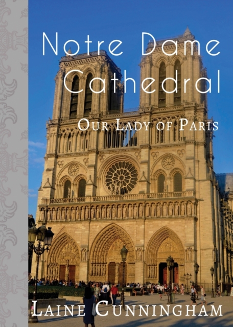 Notre Dame Cathedral : Our Lady of Paris, Paperback / softback Book