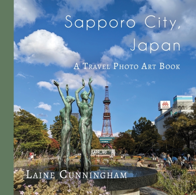 Sapporo City, Japan : A Travel Photo Art Book, Paperback / softback Book