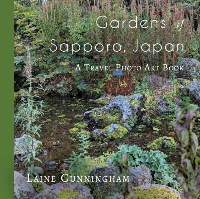 Gardens of Sapporo, Japan, Paperback / softback Book
